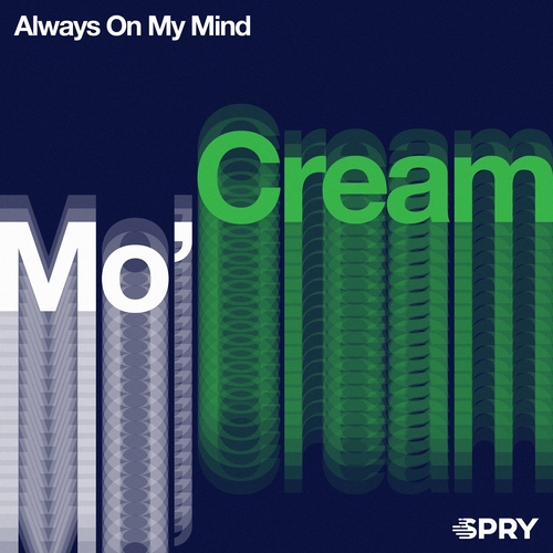 Mo'Cream - Always On My Mind [SPRY012]